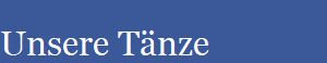 Unsere T�nze